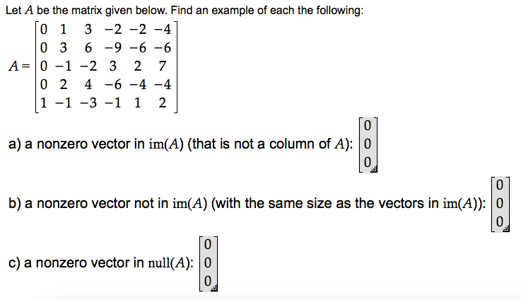 Solved Let A be the matrix given below. Find an example of | Chegg.com