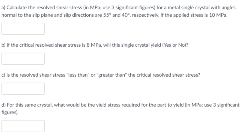 Solved a) Calculate the resolved shear stress (in MPa; use 3 | Chegg.com