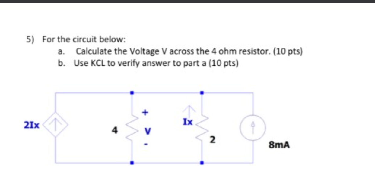 Solved 5) For the circuit below: a. Calculate the Voltage V | Chegg.com