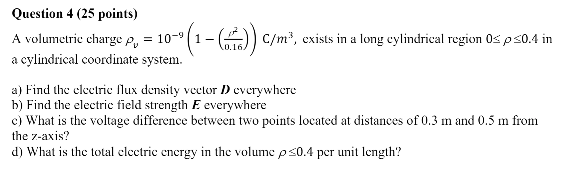 Solved Question 4 (25 points) = 109 A volumetric charge pv