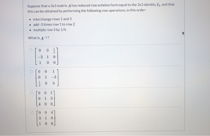 Solved Suppose that a 3x3 matrix A has reduced row echelon Chegg