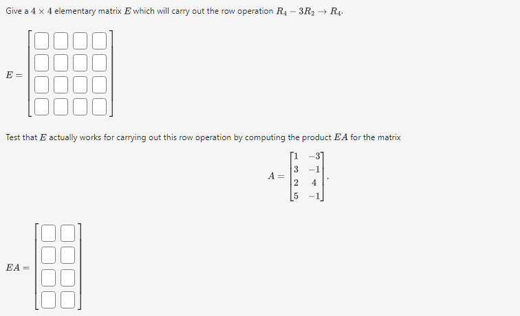 Give a 4×4 ﻿elementary matrix E ﻿which will carry out | Chegg.com
