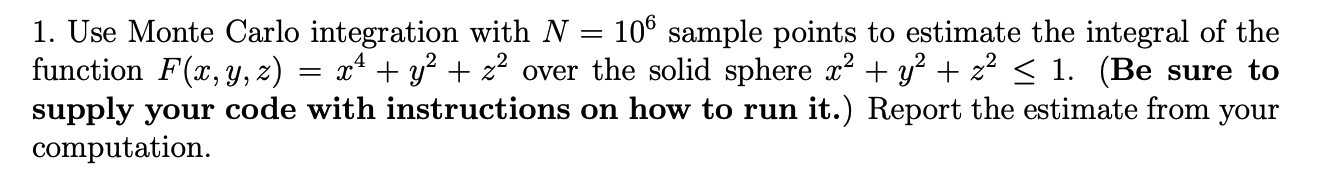 Solved 1. Use Monte Carlo integration with N 106 sample | Chegg.com