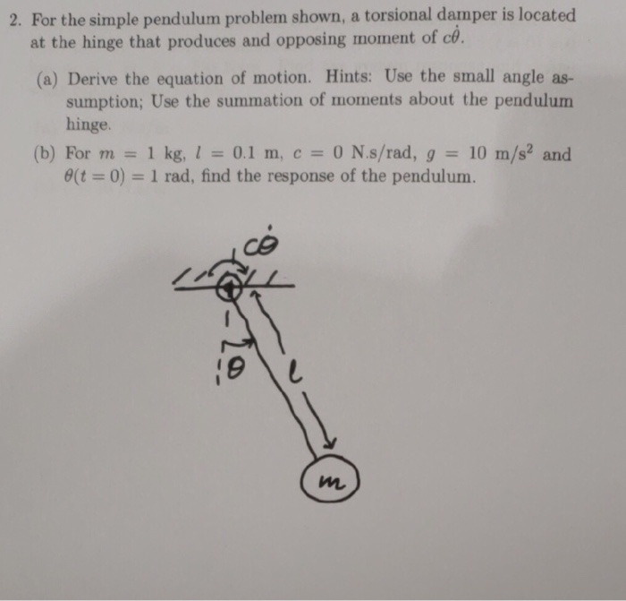 Solved 2. For the simple pendulum problem shown, a torsional