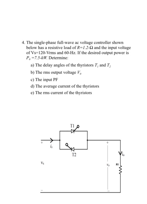 Solved 4. The single-phase full-wave ac voltage controller | Chegg.com