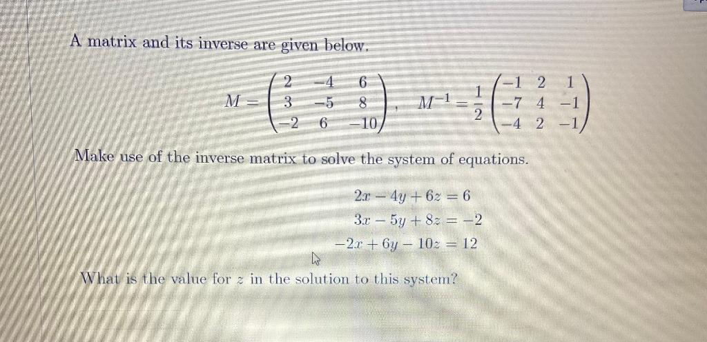 Solved A matrix and its inverse are given below. Make use of | Chegg.com