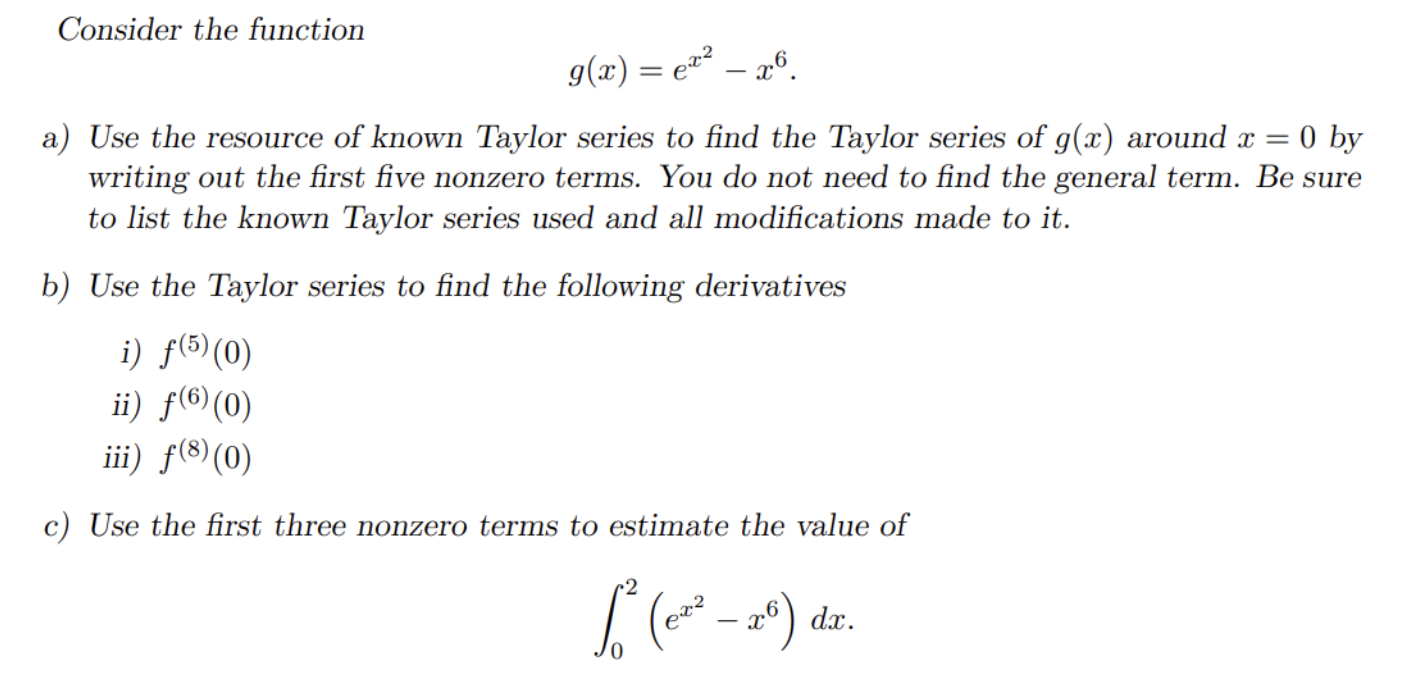 Solved Consider the function g(x)=ex2−x6. a) Use the | Chegg.com