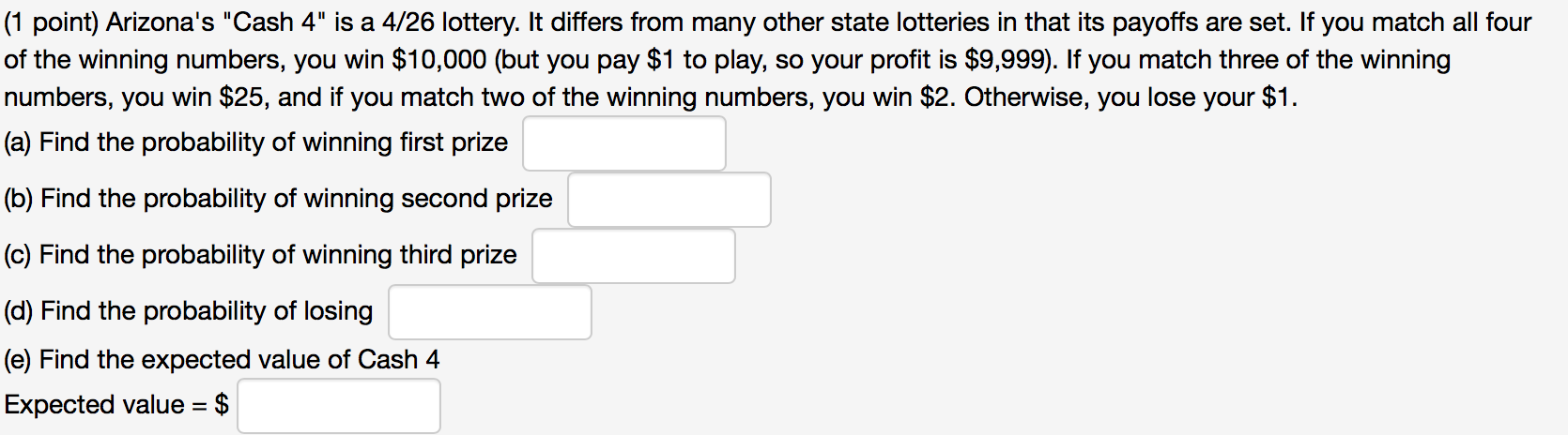 Solved (1 point) Arizona's Cash 4 is a 4/26 lottery. It