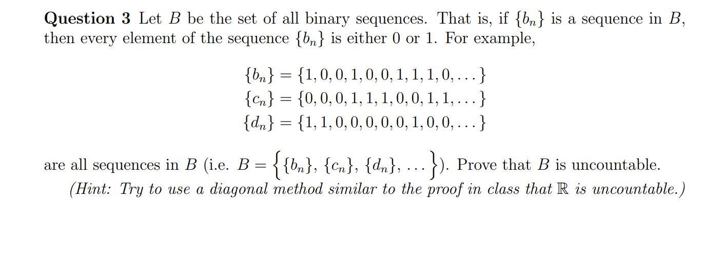 Solved Question 3 Let B be the set of all binary sequences. | Chegg.com