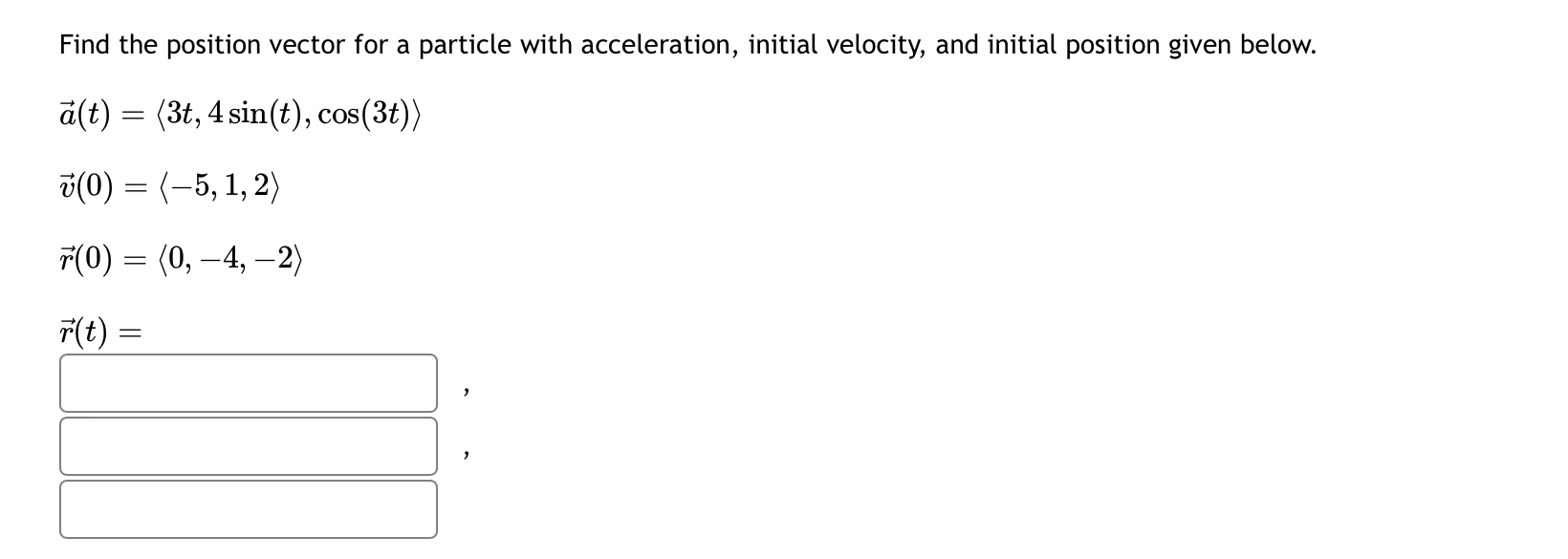 Solved Find the position vector for a particle with | Chegg.com
