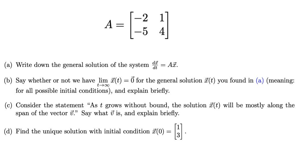 Solved A = = = 31 - -2 1 - 5 4 (a) Write down the general | Chegg.com
