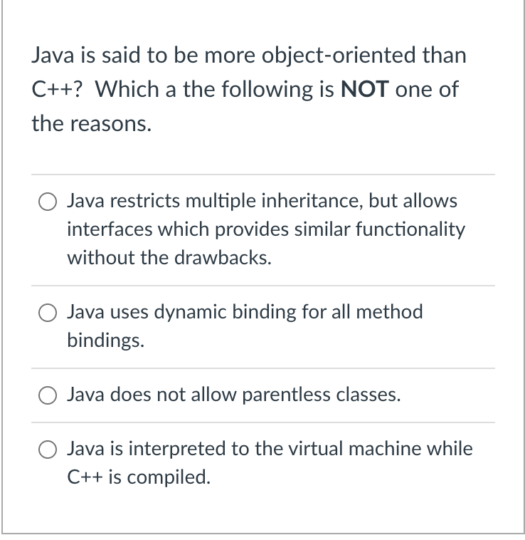 Java is said to be more object-oriented than C++ ? | Chegg.com