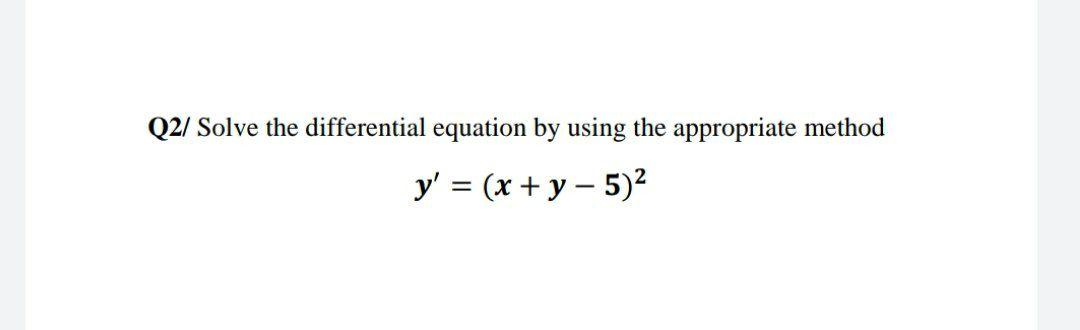 Solved Q2/ Solve the differential equation by using the | Chegg.com