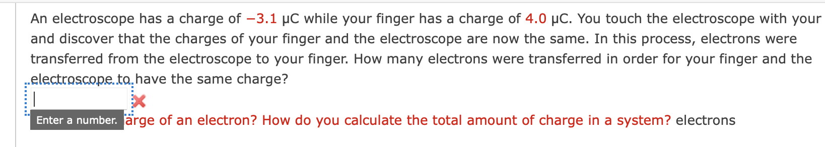 Solved 1 An electroscope has a charge of -3.1 uC while your | Chegg.com