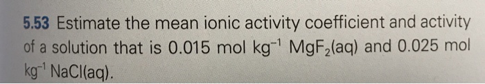 solved-estimate-the-mean-ionic-activity-coefficient-and-chegg