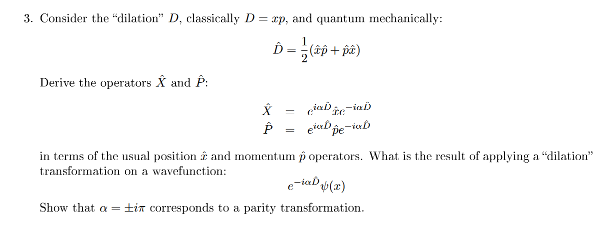 Solved 3. Consider the “dilation” D, classically D = xp, and | Chegg.com
