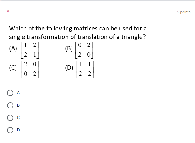 Solved 2 points Which of the following matrices can be used | Chegg.com