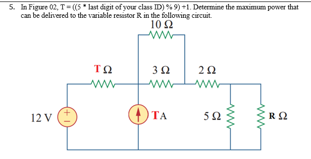 Solved 5. In Figure 02, T =((5 * last digit of your class | Chegg.com