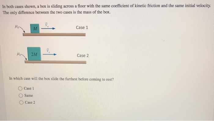 Sliding Box Problem Solved In both cases shown, a box is sliding across a floor | Chegg.com