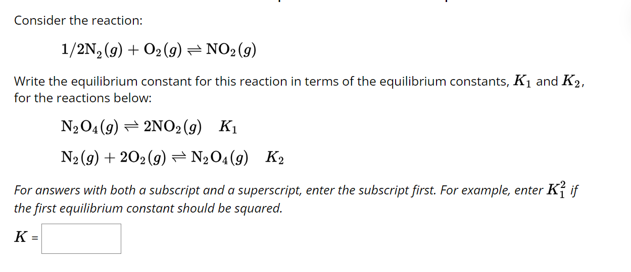 Solved Consider The Reaction: 1/2 N2(g)+O2(g)⇌NO2(g) Write | Chegg.com