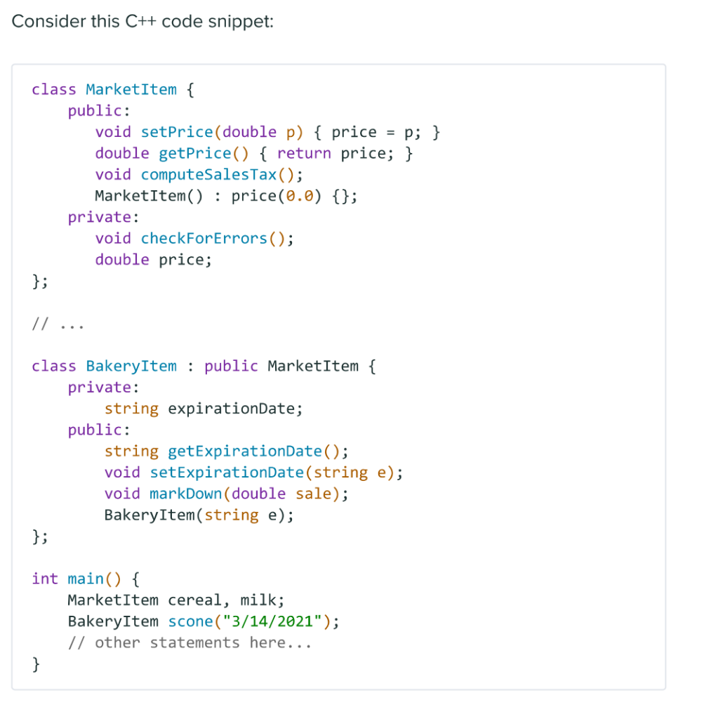 Solved Consider this C++ code snippet: class MarketItem { | Chegg.com