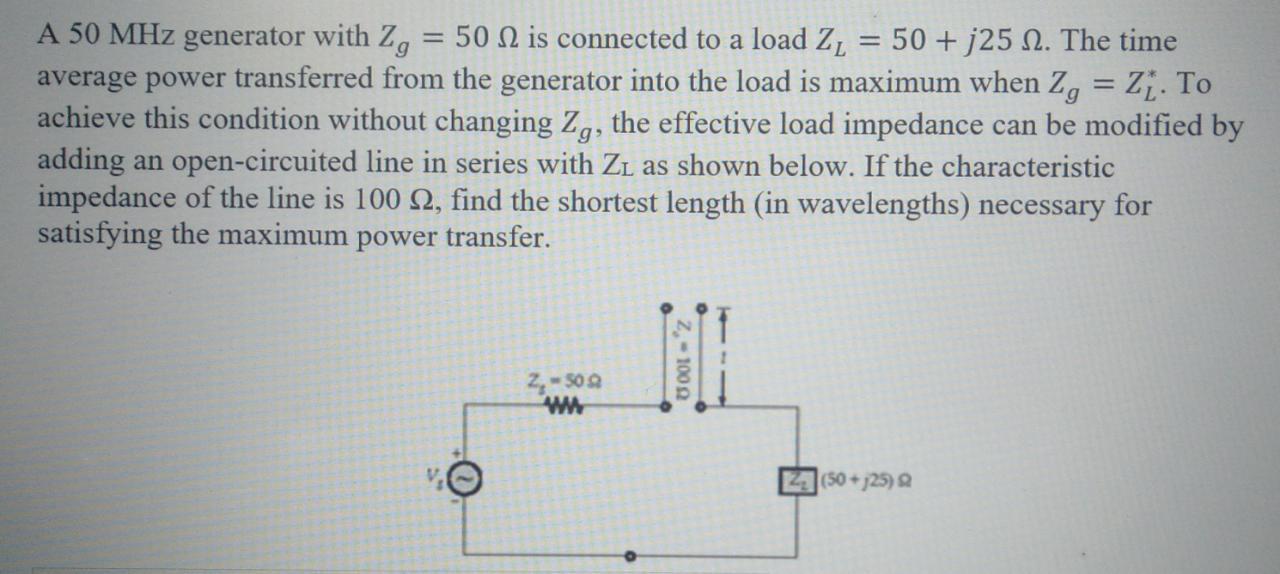 Solved A 50MHz generator with Zg=50Ω is connected to a load | Chegg.com