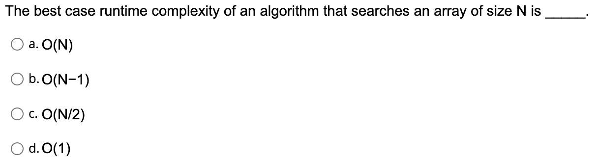 Solved The Best Case Runtime Complexity Of An Algorithm That | Chegg.com