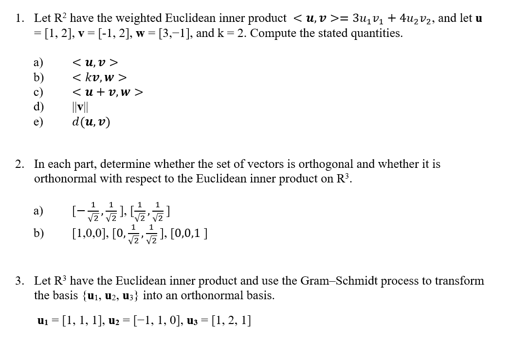 Solved 1. Let R2 have the weighted Euclidean inner product