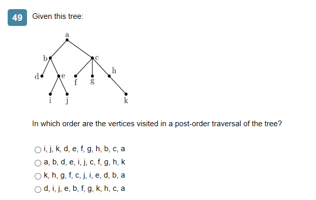 Solved 49 Given This Tree H Fg K In Which Order Are The Chegg Com