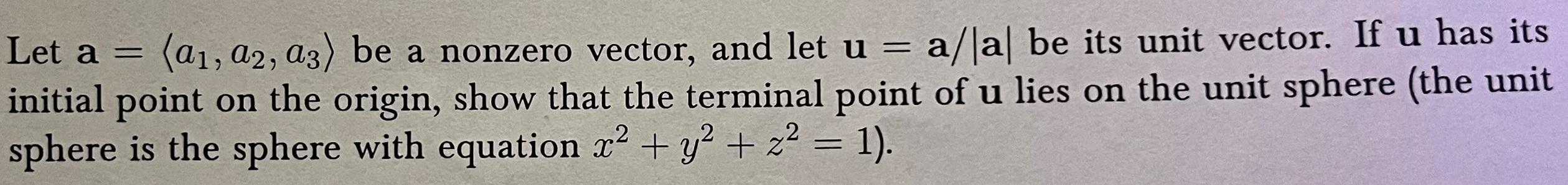 Solved Let a= a1,a2,a3 be a nonzero vector, and let u=a/∣a∣ | Chegg.com