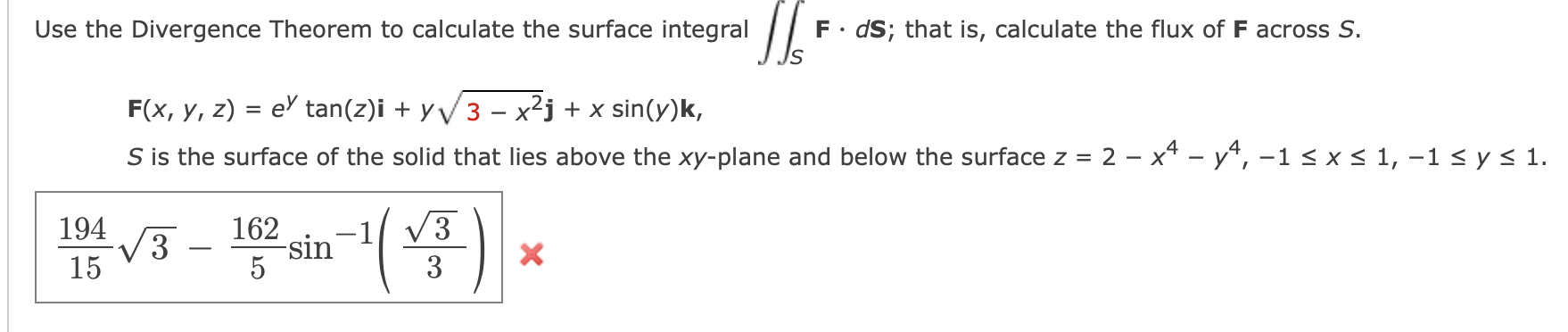 Solved Use the Divergence Theorem to calculate the surface | Chegg.com