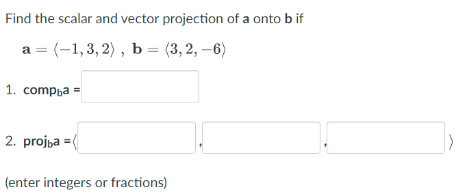 Solved Find the scalar and vector projection of a onto b if | Chegg.com