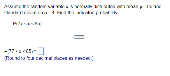 Assume the random variable \( \mathrm{x} \) is normally distributed with mean \( \mu=90 \) and standard deviation \( \sigma=4