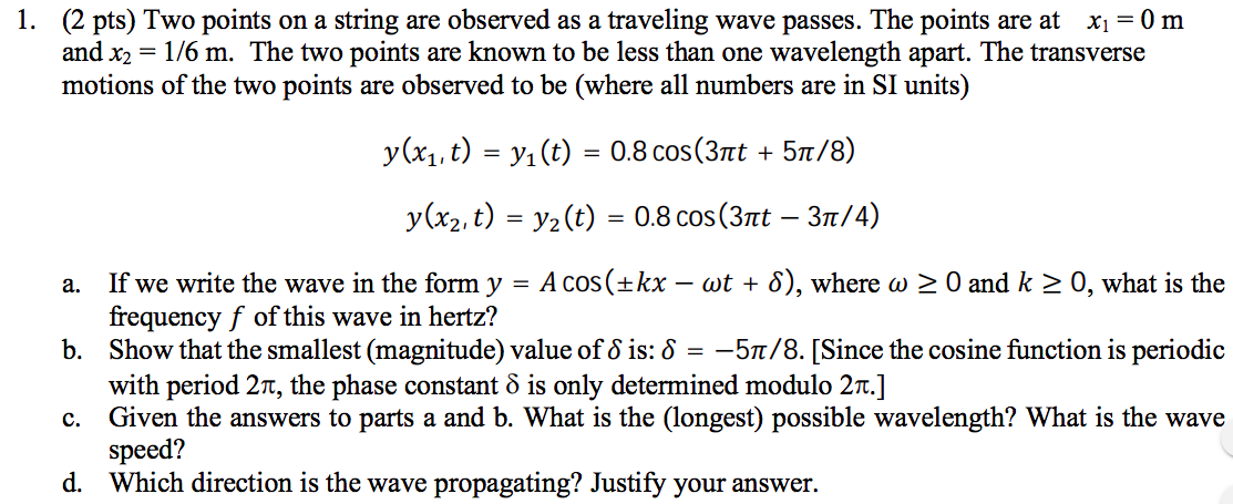 Solved 1. (2 pts) Two points on a string are observed as a | Chegg.com