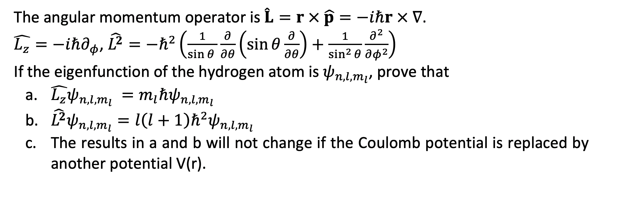 Solved The angular momentum operator is L^=r×p=−iℏr×∇. | Chegg.com
