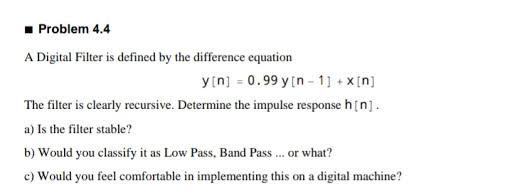 Solved Problem 4.4 A Digital Filter is defined by the | Chegg.com