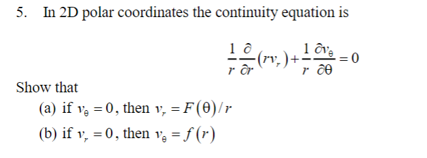Solved 5. In 2D polar coordinates the continuity equation is | Chegg.com