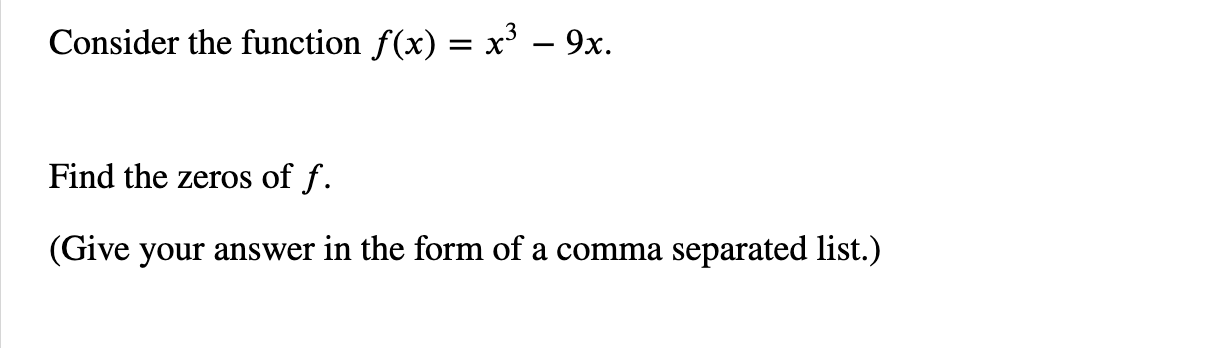 Solved Consider the function f(x)=x3−9x. Find the zeros of | Chegg.com