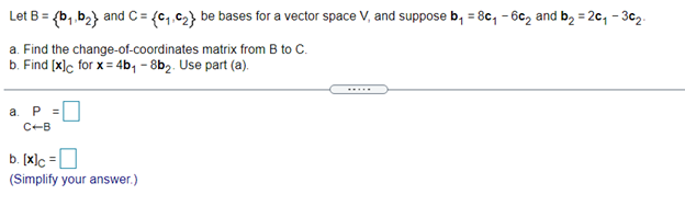 Solved Let B = {b1,b2} And C= {41.62} Be Bases For A Vector | Chegg.com