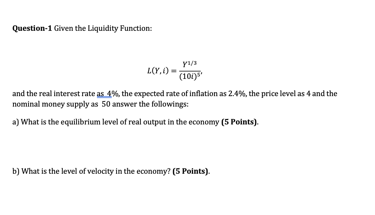 Solved Question-1 Given the Liquidity Function: L(Y,i) = | Chegg.com