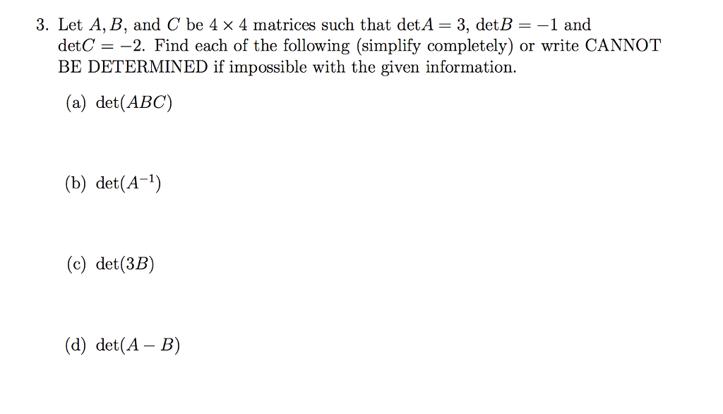 Solved 3. Let A, B, And C Be 4 X 4 Matrices Such That DetA- | Chegg.com