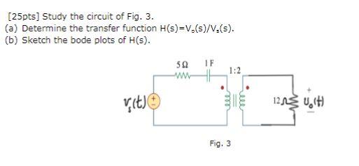 Solved 25pts Study The Circuit Of Fig 3 A Determine Chegg Com