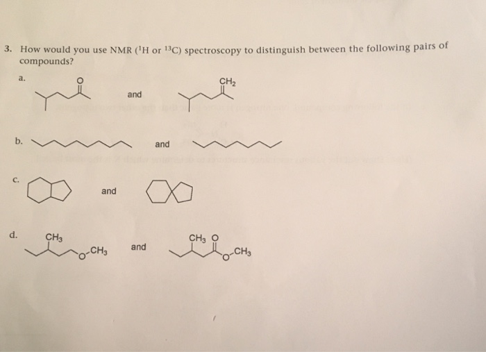 Solved How would you use NMR (^1H or^13 C) spectroscopy to | Chegg.com