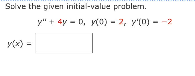 Solved Solve The Given Initial Value Problem Y 4y 0