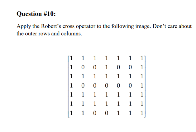 Solved Question #1: Apply the Robert’s cross operator to the | Chegg.com
