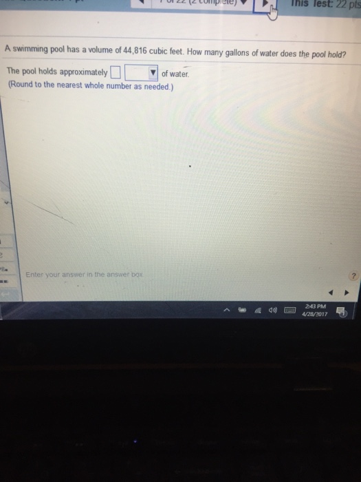 Solved A swimming pool has a volume of 44,816 ft.³ how many