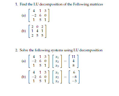 Solved 1. Find the LU decomposition of the Following | Chegg.com
