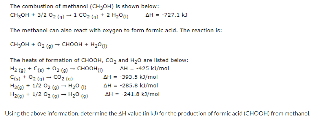 Solved CH3OH+3/2O2( g)→1CO2( g)+2H2O(l)ΔH=−727.1 kJ The | Chegg.com