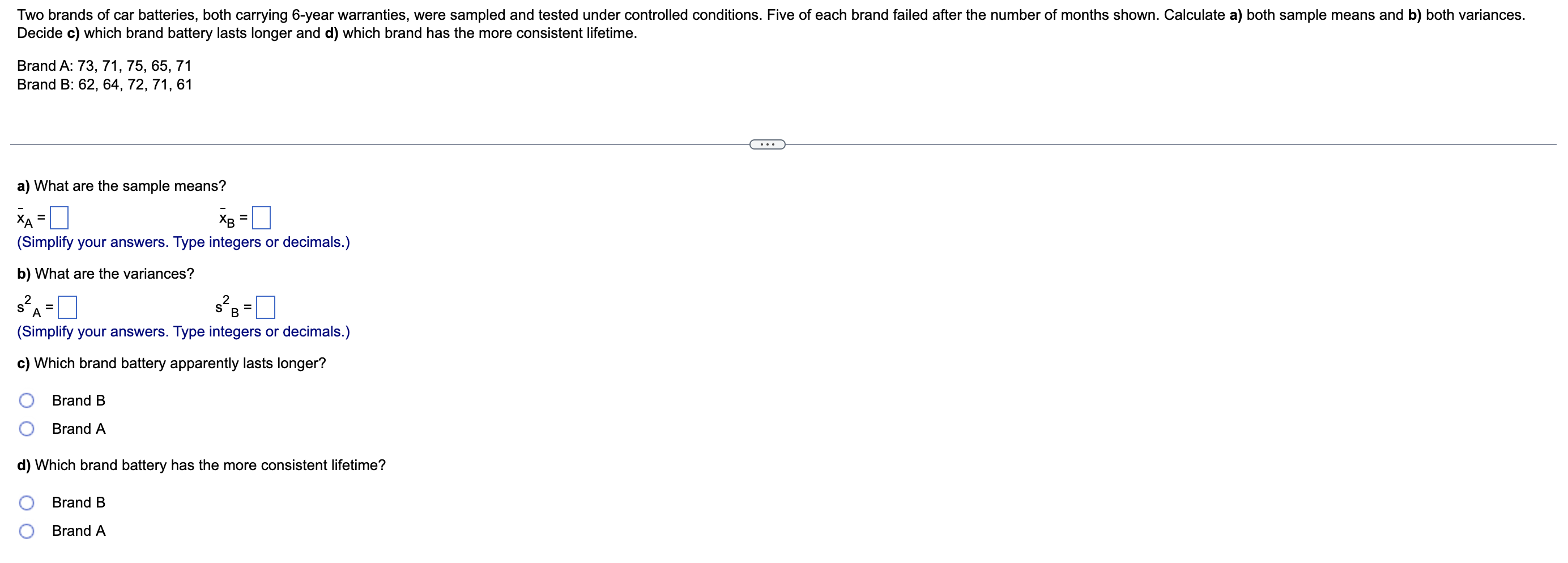 Solved Decide c) which brand battery lasts longer and d)