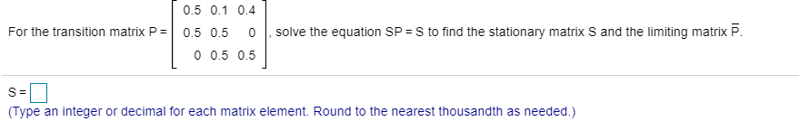 Solved For the transition matrix P = 1 0.5 0.1 0.4 0.5 0.5 0 | Chegg.com